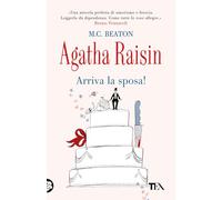 Arriva la sposa! Agatha Raisin (Gialli TEA)