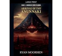 Arrival of the Anunnaki: 2 (Anunnaki Gods of Nibiru)