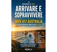 Arrivare e Sopravvivere: Working Holiday Visa 417 Australia: guida pratica per italiani - setup, lavoro FIFO, 88 giorni, tasse e superannuation 2026