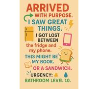 Arrived with Purpose. I Saw Great Things.: A Funny Gift Notebook for Co-workers, Friends, Bosses, Family and Busy Moms - Perfect Gag Journal for Work, Secret Santa, or Gifts Exchange!