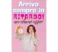 Arrivo sempre in ritardo