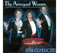 Arrogant Worms - Semi-Conducted