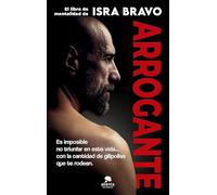 Arrogante: El libro de mentalidad de Isra Bravo (Alienta)