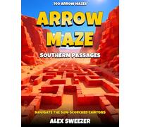 Arrow Maze: Southern Passages: 100 Arrow Maze Puzzles Across 5 Difficulty Levels | A Story-Driven Desert Challenge
