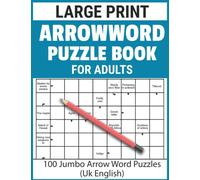Arrow Word Puzzle Book for Adults: Large Print 100 Arrow word puzzles with solutions For Adult and Seniors To Enjoy Leisure With Puzzle Games - UK English | vol.4