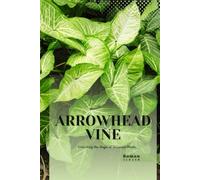 Arrowhead Vine: Unlocking the Magic of Terrarium Plants