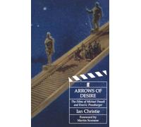 Arrows of Desire: Films of Michael Powell and Emeric Pressburger