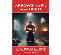 Arrows That Fly By The Night: If You Can't Get Them By Day You Can Get Them By Night