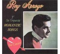 Arroyo, Rey - Romantic Songs for Lovers