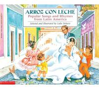 Arroz Con Leche: Popular Songs and Rhymes from Latin America (Blue Ribbon Book)
