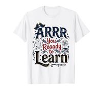 ARRR You Ready to Learn - Aula de Estudiantes de Maestros Piratas Camiseta