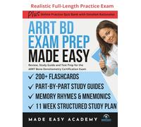 ARRT BD Exam Prep Made Easy: Review, Study Guide and Test Prep for the ARRT Bone Densitometry Certification Exam with Flashcards, an 11 Week Study ... Practice Test (Made Easy Academy Series)
