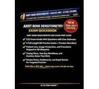 ARRT Bone Densitometry (BD) Exam QuickBook: Practice-first study guide with 4 full exams, clear answer steps, timing plans, and site-selection tips