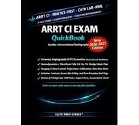 ARRT CI Exam QuickBook: Practice-first ARRT Cardiac-Interventional Radiography prep with 4 full practice exams, 25-question blocks, and teach-you-why rationales for cath lab workflows