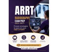 ARRT RADIOGRAPHY EXAM PREP 2026-2027: Complete Review, 12 Full-Length Practice Tests, 1,000 Digital Flashcards, Step-by-Step Study Strategies, Detailed Answer Explanations, and Proven Techniques