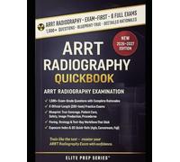 ARRT RADIOGRAPHY QUICKBOOK 2026-2027: 1500+ Exam-Grade Questions, Correct Answers, Detailed Explanations, Strategies, Pitfalls, Exam Look-outs, 6 ... Review Needed - ARRT Radiography Examination