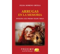 Arrugas en la memoria | Felisa Moreno Ortega