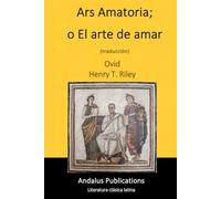 Ars Amatoria; o El arte de amar (traducción)