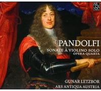 Ars Antiqua Austria Letzbor, Gunar - Pandolfi Mealli: Sonatas Para Violin Solo Opera Quarta / Ars Antiqua Austria - Letzbor