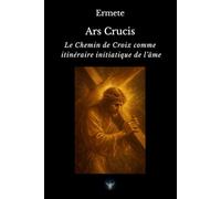 Ars Crucis: Le chemin de Croix comme itinéraire initiatique de l’âme