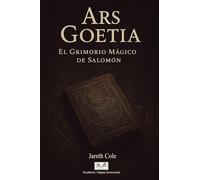Ars Goetia: El Grimorio Mágico de Salomón