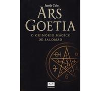 Ars Goetia: O Grimório Mágico de Salomão