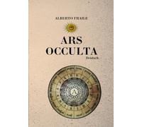 ARS OCCULTA: Was sich hinter dem Schleier der Welt verbirgt