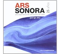ARS SONORA, 25 años: Una experiencia de arte sonoro en radio (EXPLORACIONES)