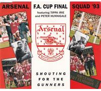 Arsenal F.A. Cup Final Squad '93 - Shouting for the gunners (4 versions, 1993, feat. Tippa Irie & Peter Hunnigale)