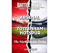 Arsenal v Tottenham Hotspur: The North London Derby