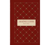 Arsène Lupin: An Original and Unabridged Edition