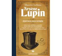 Arsène Lupin: Arsène Lupin, gentleman cambrioleur, Arsène Lupin contre Herlock Sholmès, L'Aiguille creuse, 813, Le bouchon de cristal, L'île aux trente cercueils, Les milliards d'Arsène Lupin