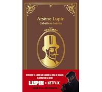 Arsène Lupin, caballero ladrón: Edición oficial con fotografías (LITERATURA JUVENIL - Lupin)