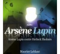 Arsène Lupin Contre Herlock Sholmès - Les Aventures Darsène Lupin (aud