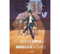 Arsène Lupin contre Sherlock Holmes: Intégrale