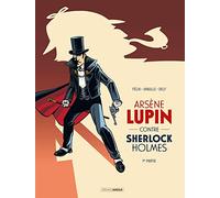 Arsène Lupin contre Sherlock Holmes: Partie 1