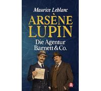Arsène Lupin - Die Agentur Barnett & Co. Kriminalgeschichten: 13