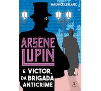 Arsène Lupin e Victor, da Brigada Anticrime