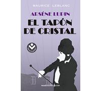 Arsène Lupin - El tapón de cristal (Best Seller | Ficción)