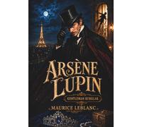 Arsène Lupin: Gentleman Burglar (Annotated)
