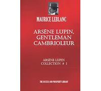 ARSÈNE LUPIN, Gentleman Cambrioleur: ARSÈNE LUPIN COLLECTION # 1 (French Edition)