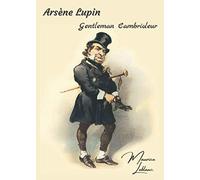 Arsène Lupin, gentleman cambrioleur - Maurice Leblanc: oeuvre pour le bac ou bien pour une lecture personnelle. (French Edition)