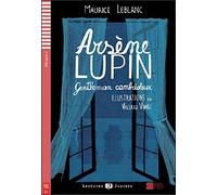 Arsene Lupin. Gentleman cambrioleur. Per la Scuola media. Con espansione online (Lectures Eli Juniors Niveau 1 A1): Arsene Lupin, gentleman cambrioleur + downloadable (Lectures Eli Juniors, 1)
