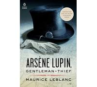 Arsène Lupin, Gentleman-Thief – Inspiración para la importante serie en streaming – Penguin Classics