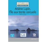 Arsène Lupin L Île Aux Trente Cercueils - Niveau 2/a2 - Lecture Cle En