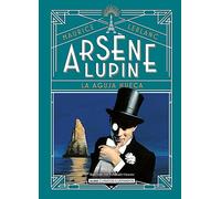 Arsène Lupin, la aguja hueca (Clásicos ilustrados)