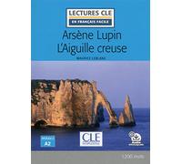 ARSENE LUPIN LAIGUILLE CREUSE (LECTURES FRANCAIS FACILE)