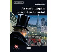 Arsène Lupin: Le bouchon de cristal. Lektüre mit Audio-Online
