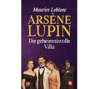 Arsène Lupin und die geheimnisvolle Villa. Kriminalroman: 14