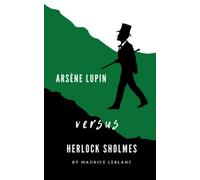 Arsène Lupin versus Herlock Sholmes: The Gentleman Burglar Collection
